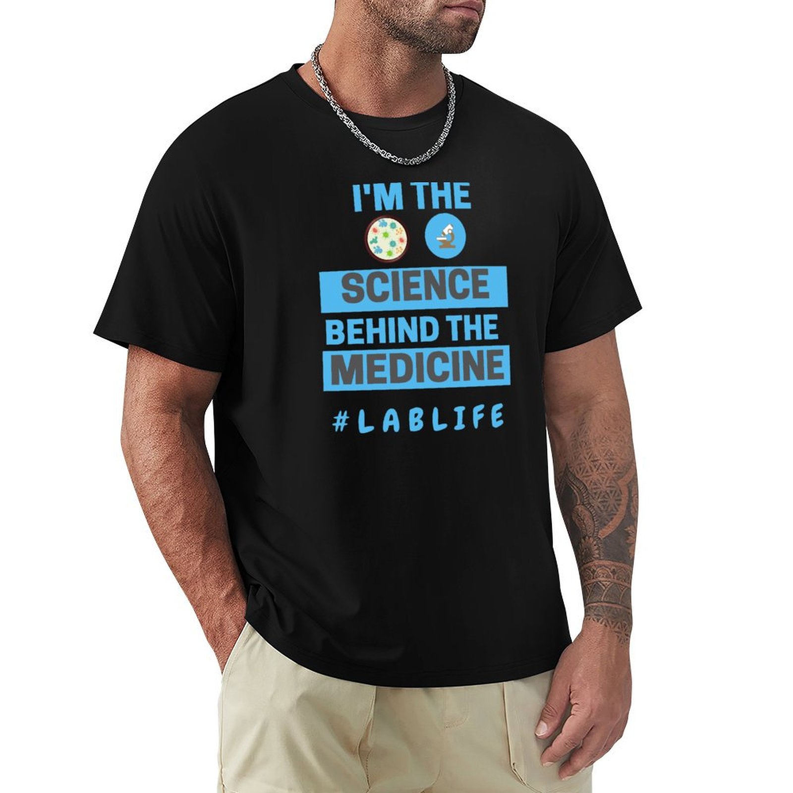 Medical Lab And Science - I’M THE SCIENCE BEHIND THE MEDICINE